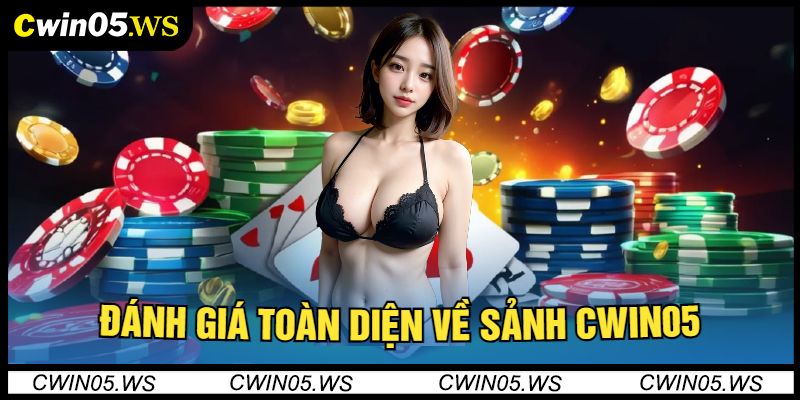 Đánh Giá Toàn Diện Về Sảnh Cwin05 