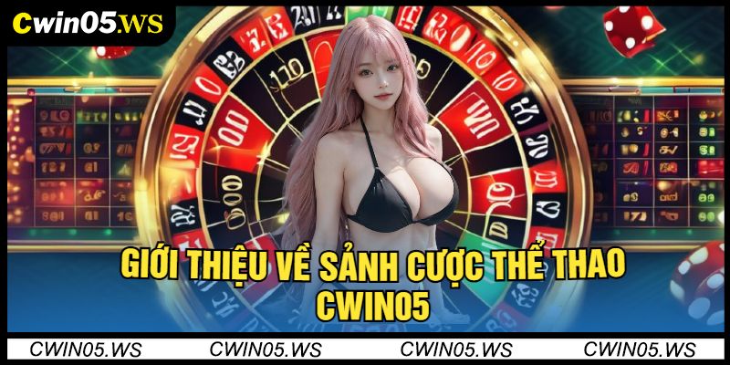 Giới Thiệu Về Sảnh Cược Thể Thao Cwin05